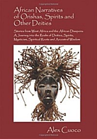 African Narratives of Orishas, Spirits and Other Deities - Stories from West Africa and the African Diaspora: A Journey Into the Realm of Deities, SPI (Paperback)