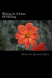Writing as a Form of Healing (Paperback)