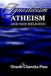 Agnosticism, Atheism and Non-Religion (Paperback)