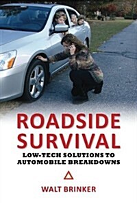 Roadside Survival: Low-Tech Solutions to Automobile Breakdowns (Paperback)