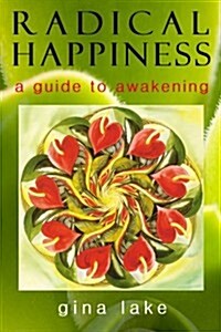 Radical Happiness: A Guide to Awakening (Paperback)