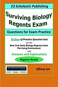 Surviving Biology Regents Exam: Questions for Exam Practice: 30 Days of Practice Question Sets for Nys Biology Regents Exam (Paperback)