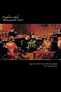 Confesion de Fe Westminster (1647) (Paperback)