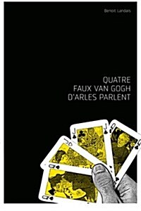 Quatre Faux Van Gogh Darles Parlent (Paperback)