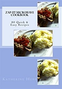 Zap-It! Microwave Cookbook 80 Quick & Easy Recipes (Paperback, Large Print)