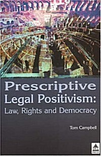 Prescriptive Legal Positivism: Law, Rights and Democracy (Paperback, New)