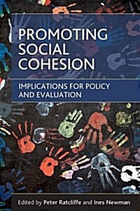 Promoting Social Cohesion : Implications for Policy and Evaluation (Hardcover)