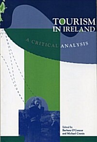 Tourism in Ireland: A Critical Analysis (Paperback)