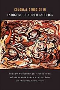 Colonial Genocide in Indigenous North America (Hardcover)