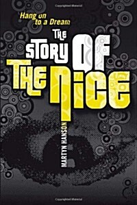 The Story of the Nice: Hang on to a Dream (Paperback)