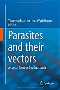 Parasites and Their Vectors: A Special Focus on Southeast Asia (Hardcover, 2014)