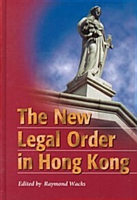 The New Legal Order in Hong Kong (Hardcover)