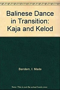 Balinese Dance in Transition: Kaja and Kelod (Hardcover, 2, Second)