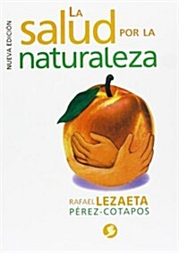 Salud Por La Naturaleza, La (Paperback)