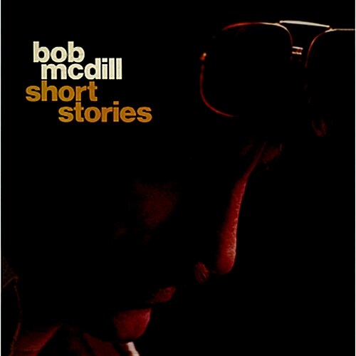 [중고] Bob McDill - Short Stories [Remastered]