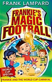 Frankies Magic Football: Frankie and the World Cup Carnival : Book 6 (Paperback)