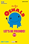 Oswald (오스월드) : 친구편