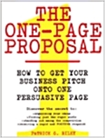 The One-Page Proposal: How to Get Your Business Pitch Onto One Persuasive Page (Paperback)