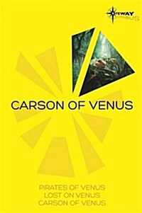 Carson of Venus SF Gateway Omnibus : Pirates of Venus, Lost on Venus, Carson of Venus (Paperback)
