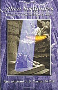 Alien Scriptures: Extraterrestrials in the Holy Bible (Paperback, 2)