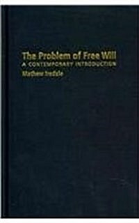 The Problem of Free Will : A Contemporary Introduction (Hardcover)