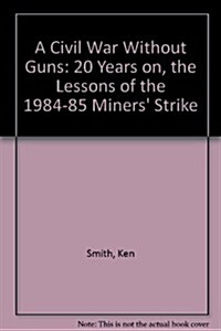 Civil War Without Guns (Paperback)