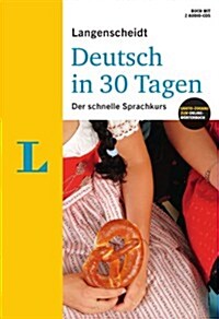 Langenscheidt German in 30 Days - The Speedy Language Course: The Language Course for English Native Speakers (Paperback)