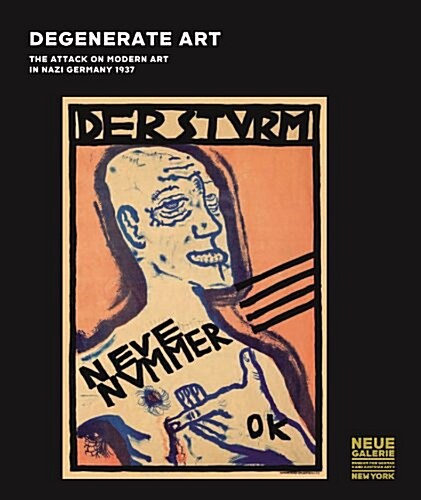 Degenerate Art: The Attack on Modern Art in Nazi Germany, 1937 (Hardcover)