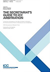 Secretariats Guide to ICC Arbitration (Paperback)