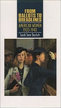 From Ballots to Breadlines: American Women 1920-1940 (Paperback)