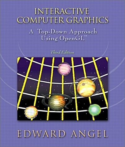 Interactive Computer Graphics: A Top-Down Approach with OpenGL (3rd Edition) (Hardcover, 3rd)