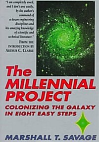 The Millennial Project: Colonizing the Galaxy in Eight Easy Steps (Paperback, Reprint)