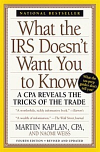 What the IRS Doesnt Want You to Know:: A CPA Reveals the Tricks of the Trade, Revised for 1998 (Paperback, 4th Upd Re)