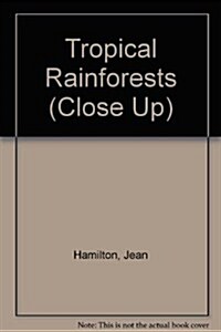 Tropical Rainforests (Close Up) (Library Binding)