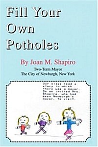 Fill Your Own Potholes (Paperback)