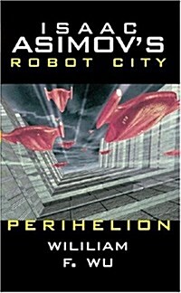 Isaac Asimovs Robot City: Book 6: Perihelion (Bk. 6) (Mass Market Paperback)