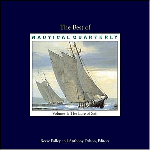 The Best of Nautical Quarterly: Volume 1: The Lure of Sail (Hardcover, 1st)