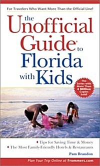 The Unofficial Guide to Florida with Kids (Unofficial Guides) (Paperback, 3rd)