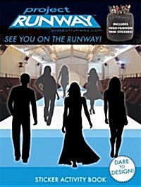 Project Runway See You on Runway! (Paperback, ACT, CSM, Set)