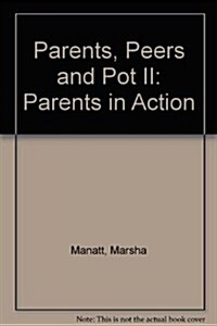 Parents, Peers and Pot II (Paperback)