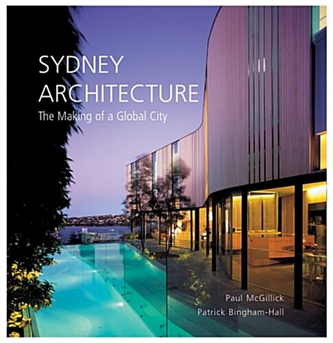 Sydney Architecture: The Making of a Global City (Hardcover)
