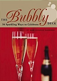 The Bubbly Deck: 50 Sparkling Ways to Celebrate (Delicious Treats) (Misc. Supplies)