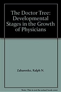 The Doctor Tree: Developmental Stages in the Growth of Physicians (Hardcover)