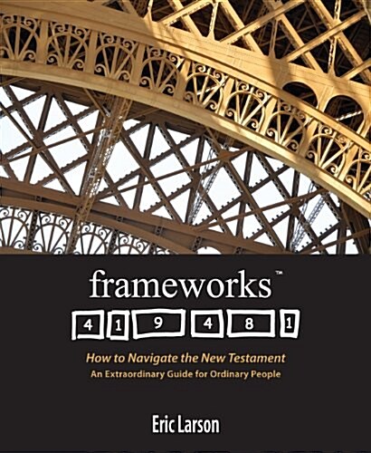 Frameworks: How to Navigate the New Testament (Paperback)