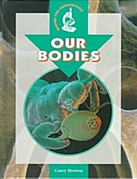 Our Bodies (Under the Microscope) (Library Binding)