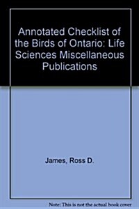 Annotated Checklist of the Birds of Ontario (Life Sciences Miscellaneous Publication) (Hardcover, 2 Sub)