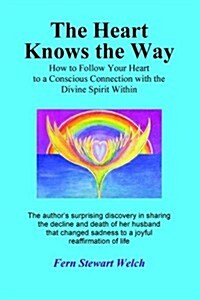 The Heart Knows the Way! (Paperback, 0)