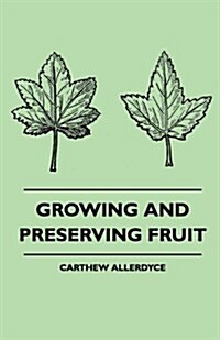Growing and Preserving Fruit (Paperback)