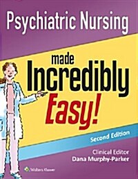 Psychiatric Nursing Made Incredibly Easy! (Paperback, 2)