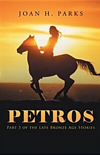 Petros: Part 3 of the Late Bronze Age Stories (Paperback)